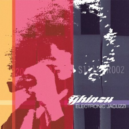 GHINZU "ELECTRONIC JACUZZI" VINYLE