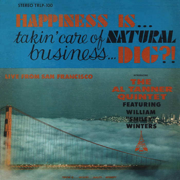 AL TANNER QUINTET HAPPINESS IS TAKIN CARE OF NATURAL BUSINESS