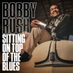 RUSH, BOBBY - SITTING ON THE TOP OF THE BLUES - LP