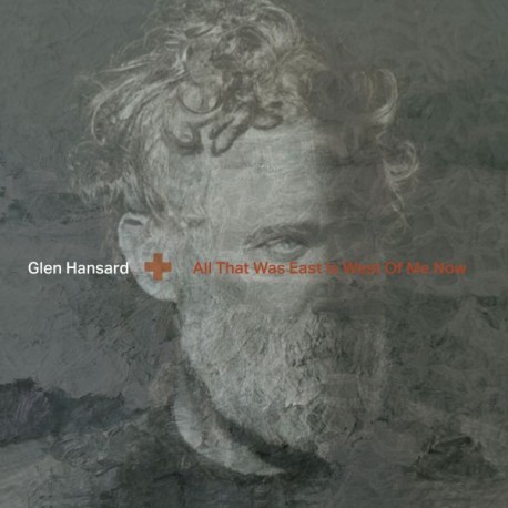 HANSARD, GLEN - ALL THAT WAS EAST IS WEST OF ME NOW (ED LIM) - LP