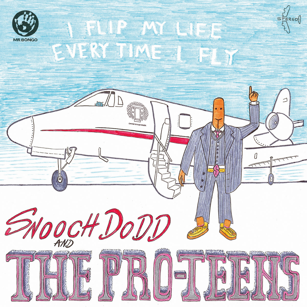 SNOOCH DODD AND THE PRO TEENS - I FLIP MY LIFE EVERY TIME I FLY - LP