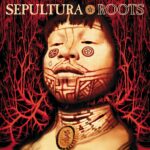 SEPULTURA - ROOTS (NEWLY REMASTERED 2LP ON 180GR VINYL) - LP 01