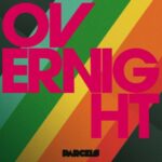 PARCELS "OVERNIGHT" VINYLE