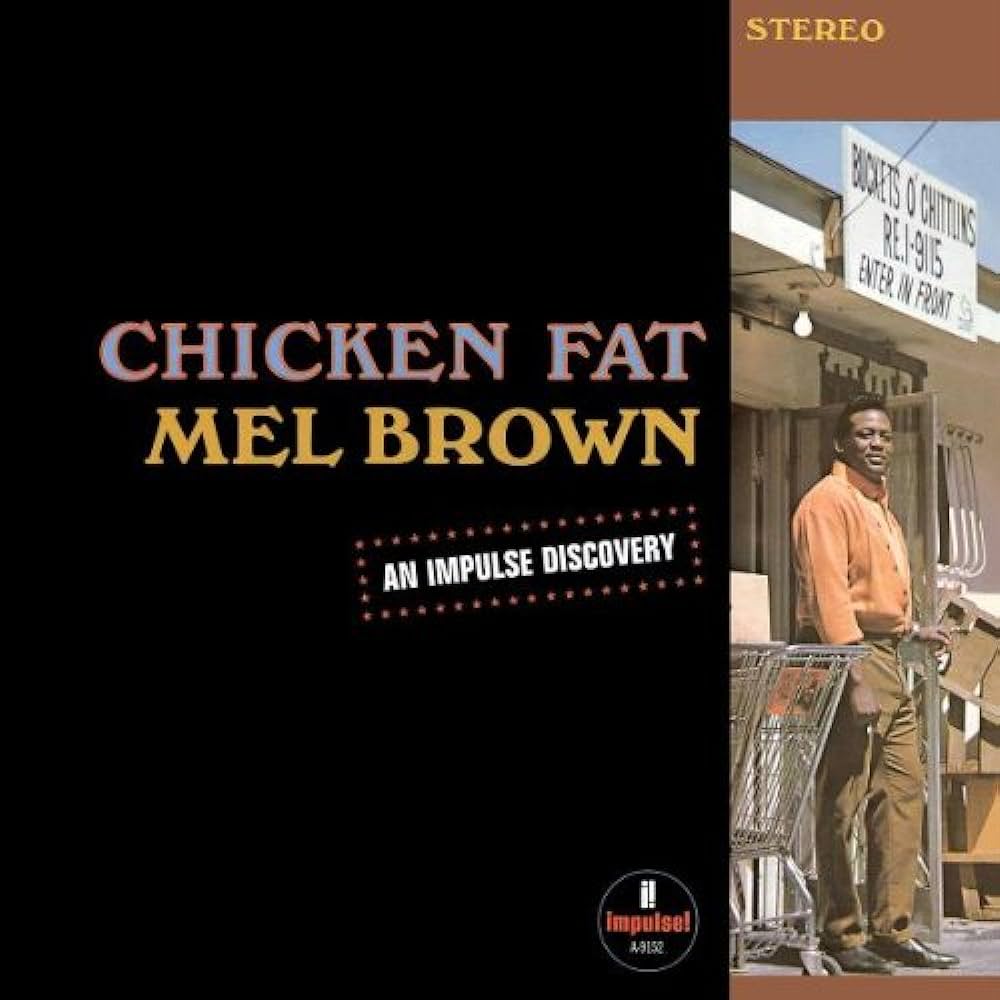 BROWN, MEL - CHICKEN FAT (THIRD MAN PRESSING) - LP 01