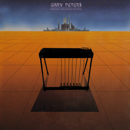PETERS, GARY - BEGINNINGS - COLLECTED PEDAL STEEL WORKS - LP