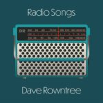 DAVE ROWNTREE "RADIO SONGS" VINYLE