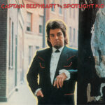 CAPTAIN BEEFHEART & HIS MAGIC BAND – THE SPOTLIGHT KID (DELUXE EDITION)