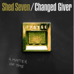 SHED SEVEN - CHANGED GIVER - LP
