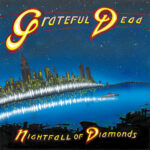GRATEFUL DEAD – NIGHTFALL OF DIAMONDS