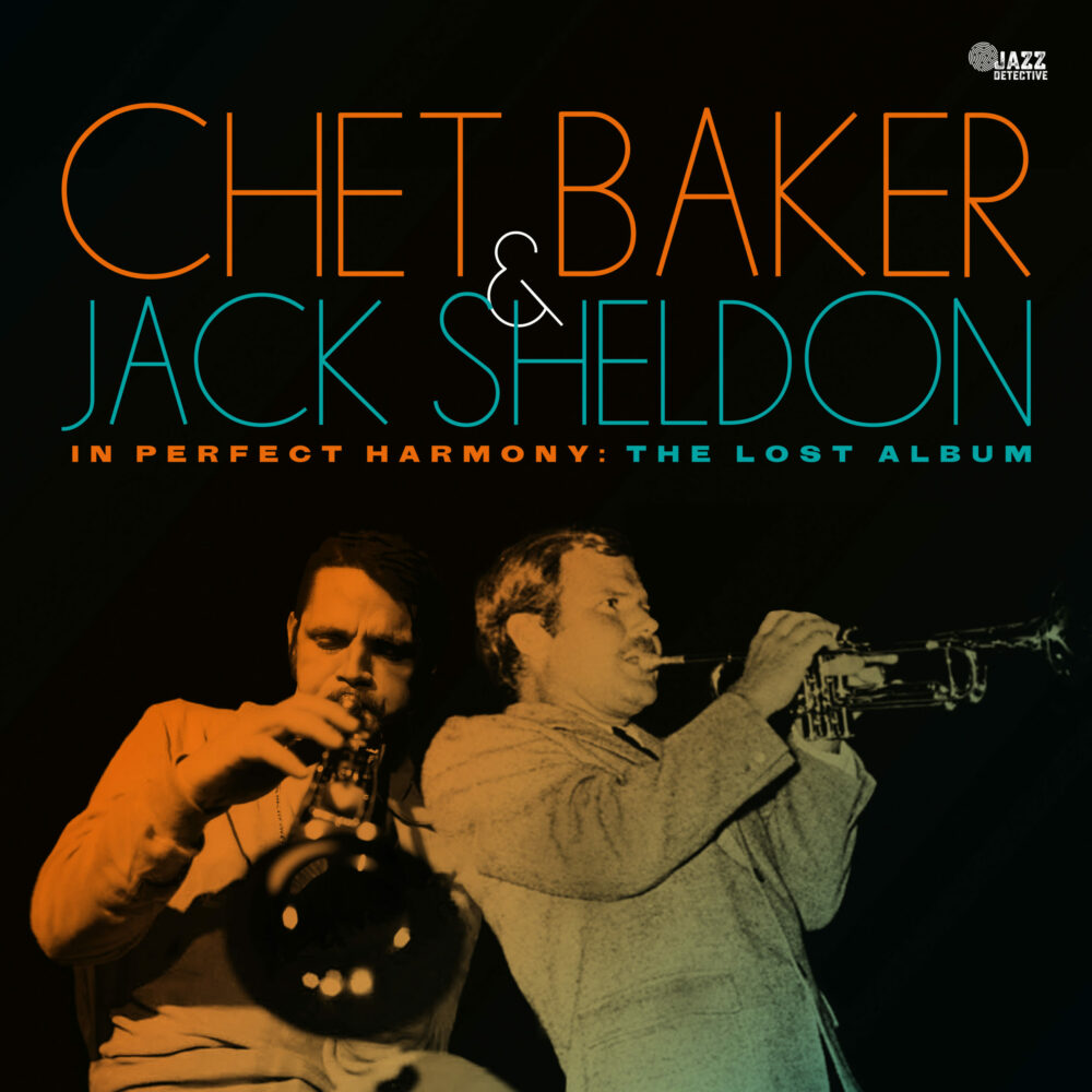 CHET BAKER & JACK SHELDON – BEST OF FRIENDS: THE LOST STUDIO ALBUM