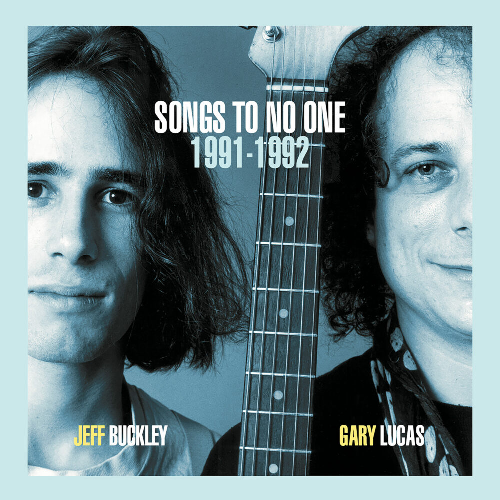 JEFF BUCKLEY & GARY LUCAS – SONGS TO NO ONE