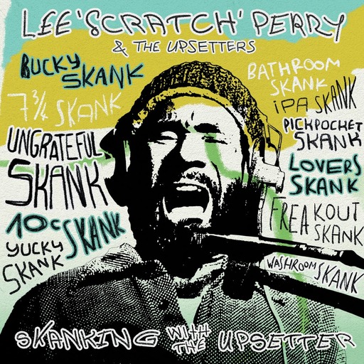 LEE « SCRATCH » PERRY – SKANKING WITH THE UPSETTER