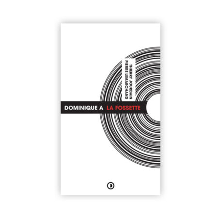 Dominique A La Fossette Thierry Jourdain et Pierre Lemarchand
