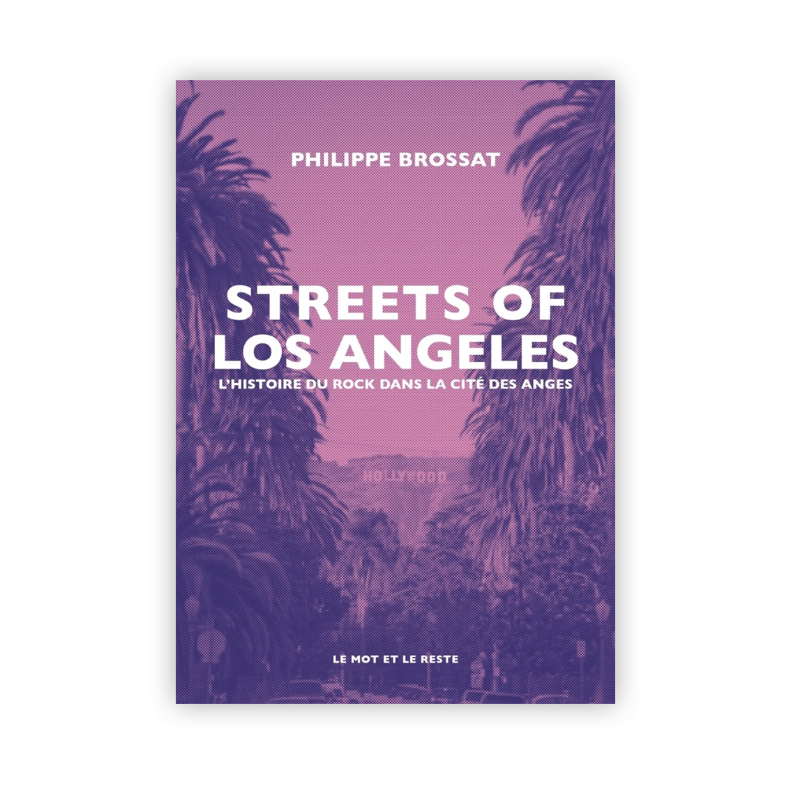 Streets of Los Angeles- L’histoire du rock dans la cité des anges