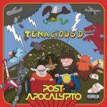 Tenacious D - POST APOCALYPTO