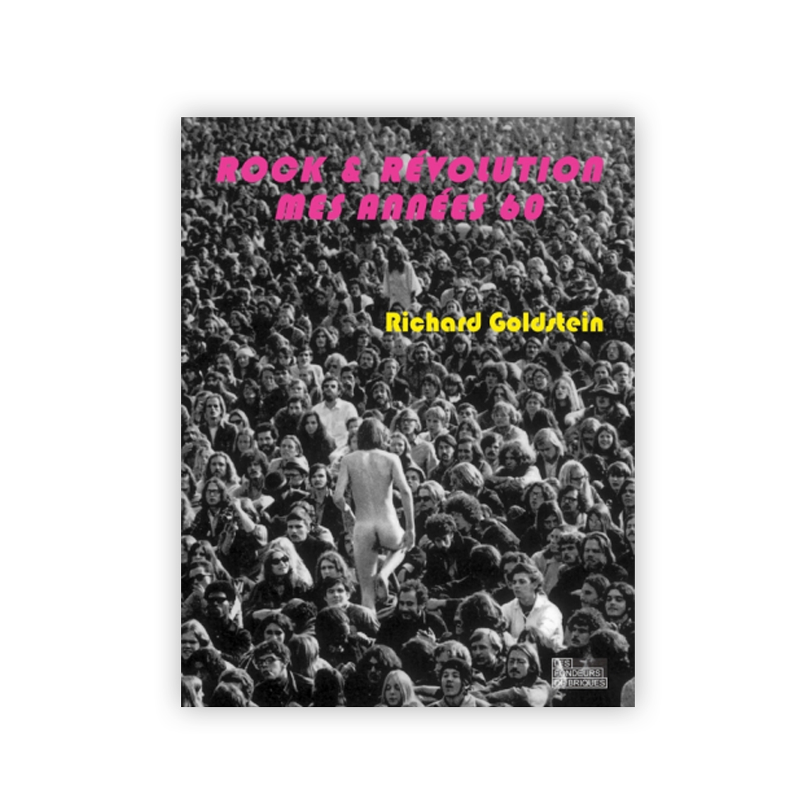 Richard Goldstein Rock & Révolution Mes années 60
