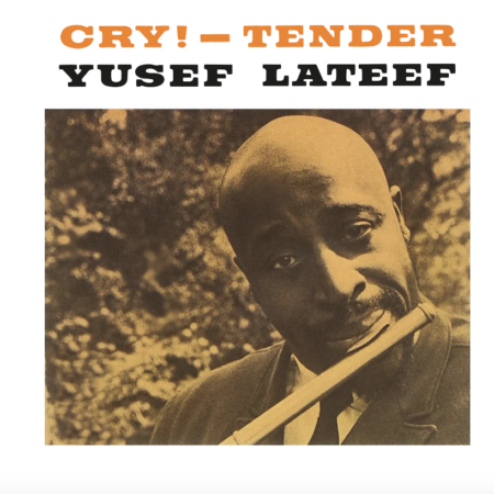 LATEEF, YUSEF - CRY! TENDER