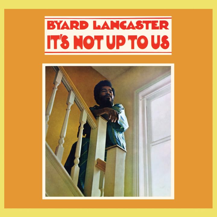 LANCASTER, BYARD - IT'S NOT UP TO US - LP