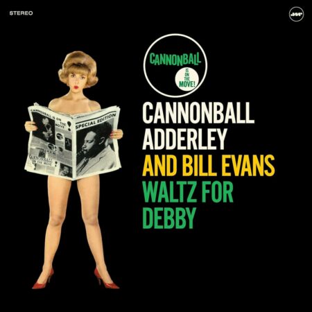 ADDERLEY, CANNONBALL & BILL EVANS WALTZ FOR DEBBY (180 GR VINYL)