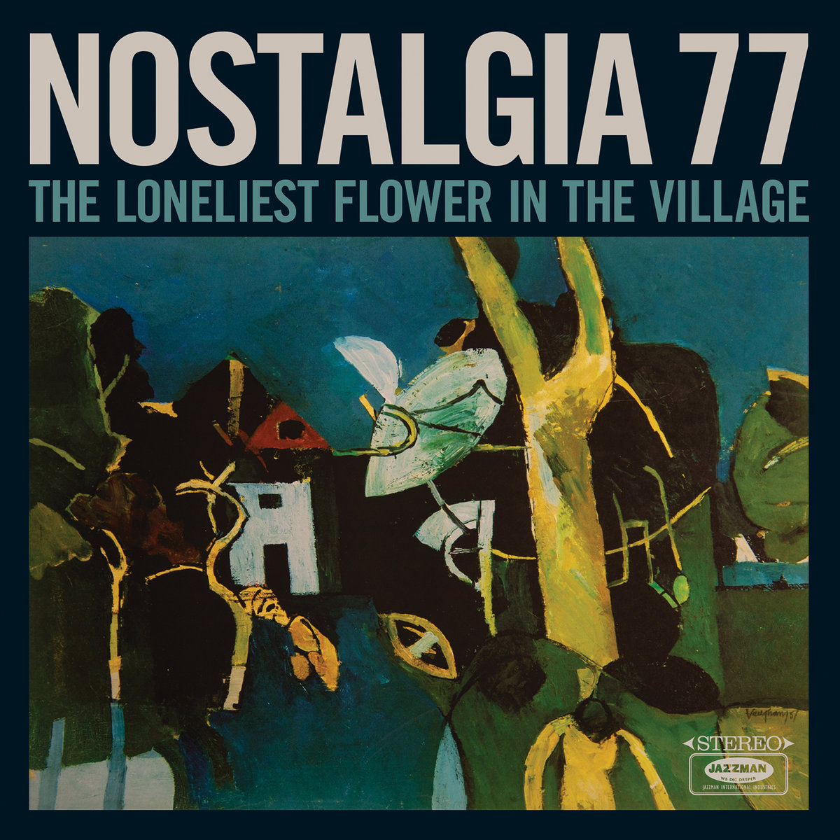NOSTALGIA 77 - THE LONELIEST FLOWER IN THE VILLAGE - LP VINYLE