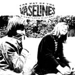 THE VASELINES - THE WAY OF THE VASELINES - A COMPLETE HISTORY