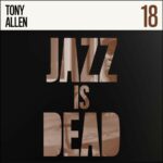 ALLEN, TONY - JAZZ IS DEAD 18