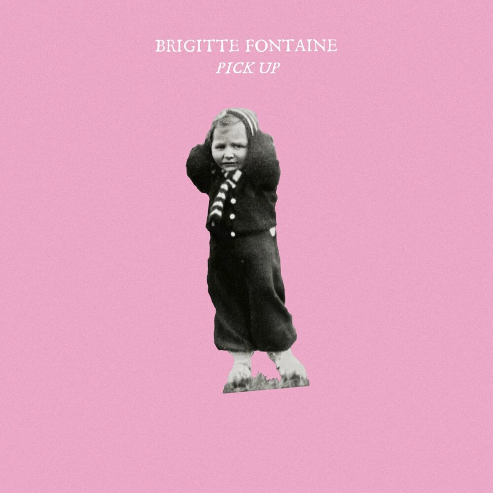 FONTAINE, BRIGITTE - PICK-UP