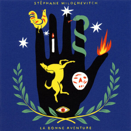 MILOCHEVITCH, STEPHANE - LA BONNE AVENTURE