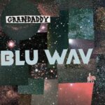 GRANDADDY - BLU WAV