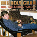 THE HOLY GRAIL BILL CALLAHAN'S "SMOG" DEC.10, 2001 PEEL SESSION
