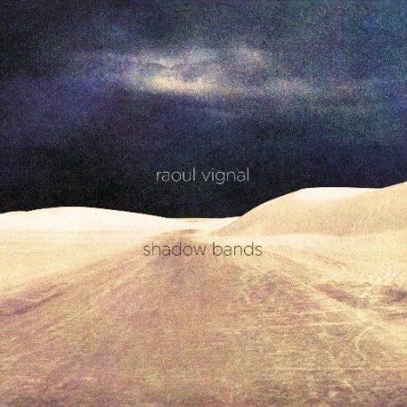 VIGNAL, RAOUL – SHADOW BANDS (EDITION LIMITEE DISQUAIRES INDES) – LP