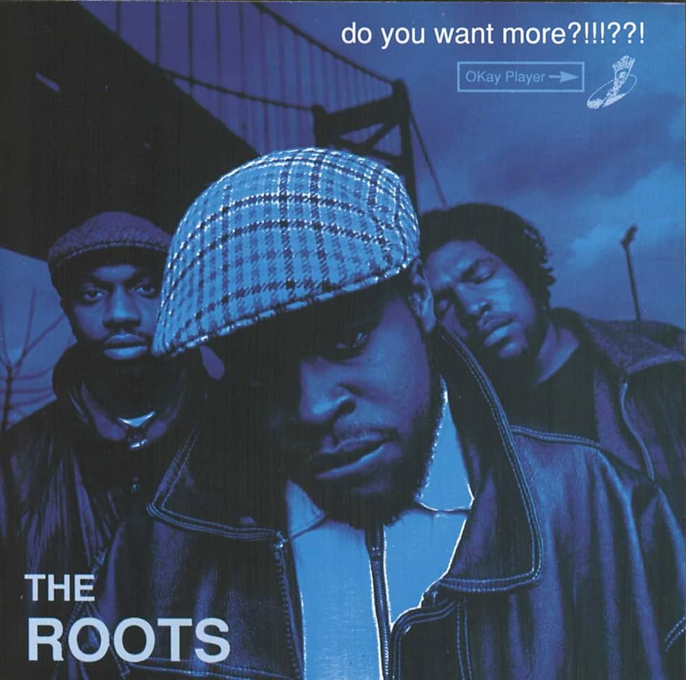 ROOTS - DO YOU WANT MORE?!!!??!