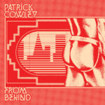 COWLEY, PATRICK - FROM BEHIND - LP