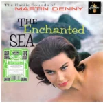 DENNY, MARTIN – THE ENCHANTED SEA (TIKI GREEN VINYL) – LP