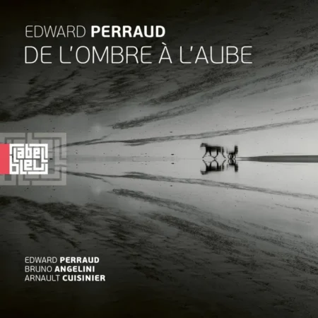 PERRAUD, EDWARD - DE L'OMBRE A L'AUBE - LP