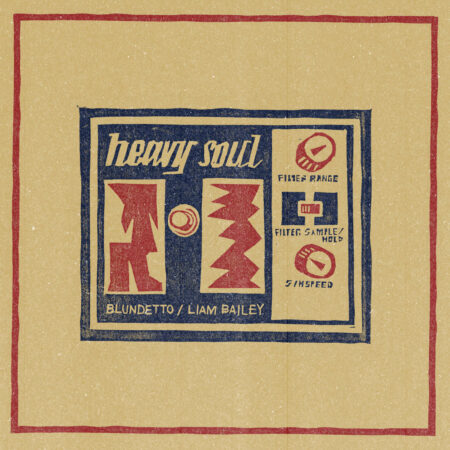 BLUNDETTO & LIAM BAILEY - HEAVY SOUL - LP