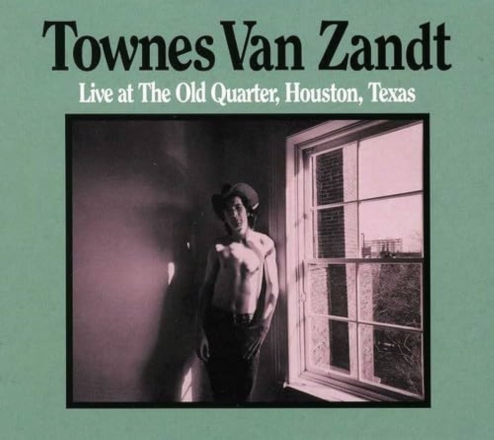 VAN ZANDT, TOWNES - LIVE AT THE OLD QUARTER, HOUSTON, TEXAS