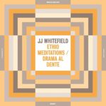 JJ WHITEFIELD - ETHIO MEDITATIONS / DRAMA AL DENTE