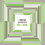ROWLAND, GABRIEL - GENTLE SOUL