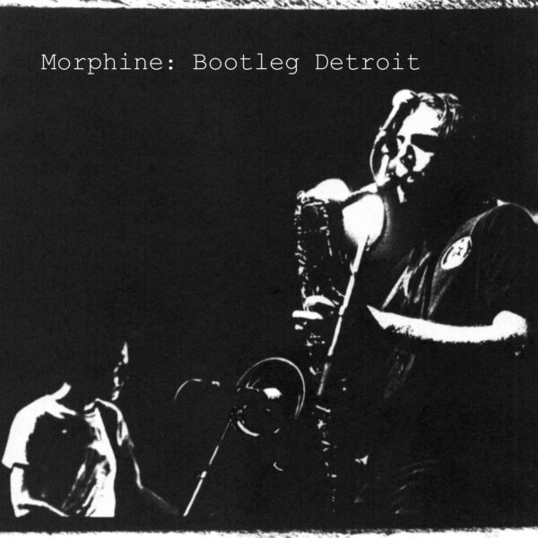 MORPHINE - BOOTLEG DETROIT (RSD 2025) - LP