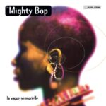 La vague sensorielle De The Mighty Bop (Interprète), In-Grid (Autre interprète), Ejm (Autre interprète) voir tout