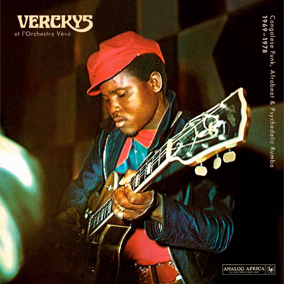 VERCKYS & L'ORCHESTRE VEVE - CONGOLESE FUNK, AFROBEAT & PSYCHEDELIC RUMBA 1969-1978