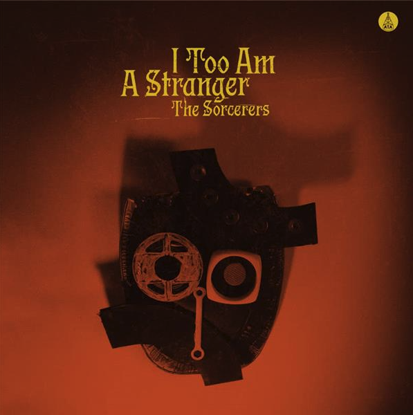 SORCERERS - I TOO AM A STRANGER - LP