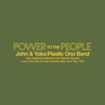 JOHN & YOKO, THE PLASTIC ONO BAND, ELEPHANT'S MEMORY & SPECIAL GUESTS - POWER TO THE PEOPLE -LIVE AT THE ONE TO ONE CONCERT, NEW YORK CITY, 1972 (RSD 2025