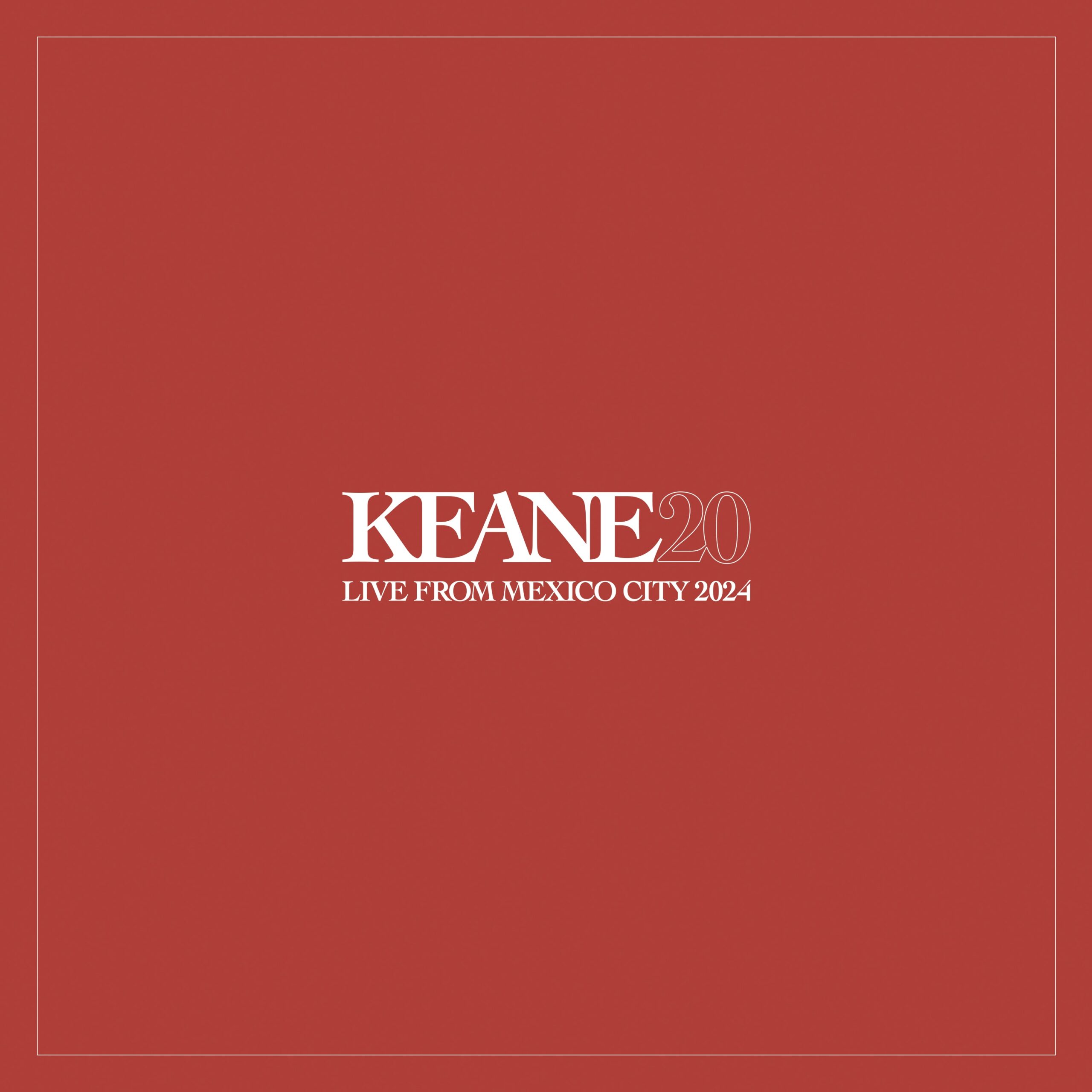 KEANE - LIVE FROM MEXICO CITY 2024 (RSD 2025)
