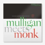 GUERRY MULLIGAN & THELONIOUS MONK - MULLIGAN MEETS MONK (RSD 2025)