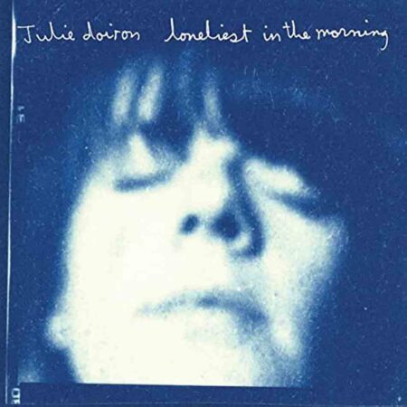 DOIRON, JULIE – LONELIEST IN THE MORNING – LP