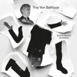 TROY VON BALTHAZAR – ALOHA MEANS GOODBYE (EDITION LIMITEE VINYLE MARBRE) – LP