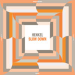 HENKEL - SLOW DOWN - LP