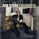 DYLAN, BOB - BOOTLEG SERIES VOL17: FRAGMENTS